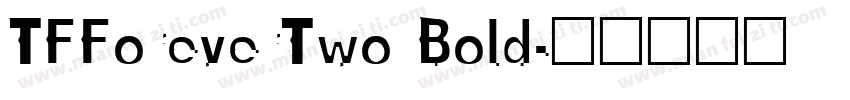 TFForeverTwo Bold字体转换